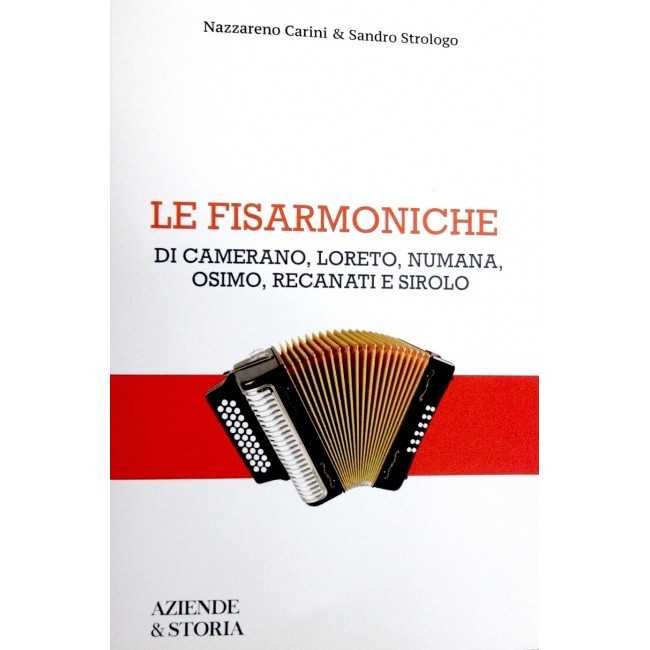 Libro, "Le Fisarmoniche di Camerano, Loreto, Numana, Osimo, Recanati e Sirolo" di Nazzareno Carini & Sandro Strologo